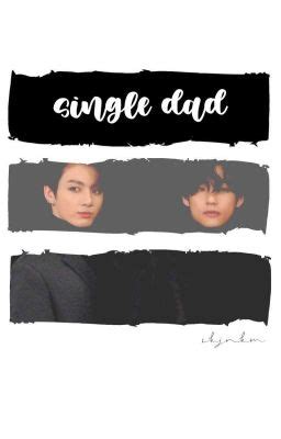 The two challenge each other's sanity. . Taekook single father wattpad